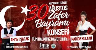 Kaman’da 30 Ağustos Zafer Bayramı Coşkusu: Ahmet Şafak ve Nadide Sultan Konserleri