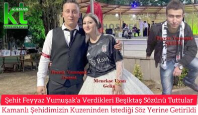 Kamanlı Şehit Feyyaz Yumuşak’ın ‘BEŞİKTAŞ’ vasiyeti düğünde gerçekleşti