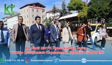 AK Parti MKYK Üyesi Lütfiye Selva, Türkiye Buluşmaları Kapsamında İlçemizi Ziyaret Etti