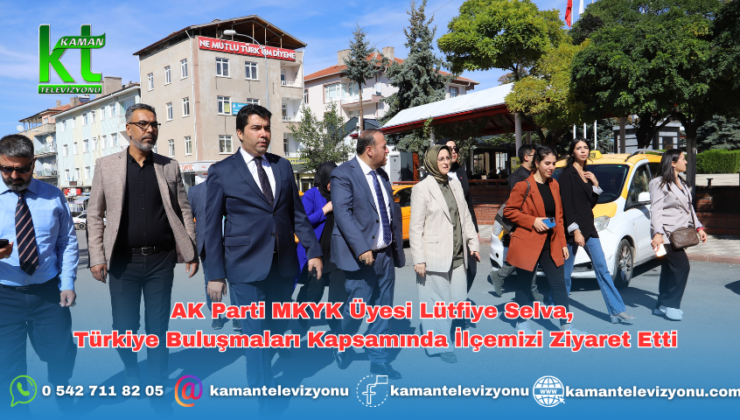 AK Parti MKYK Üyesi Lütfiye Selva, Türkiye Buluşmaları Kapsamında İlçemizi Ziyaret Etti