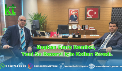 Başkan Demirci, Yeni Su Rezervi için Kolları Sıvadı.