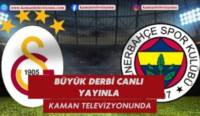 Tarihi Derbi Canlı Anlatımla Kaman Televizyonun’da