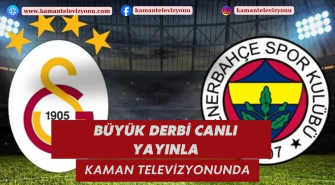 Tarihi Derbi Canlı Anlatımla Kaman Televizyonun’da