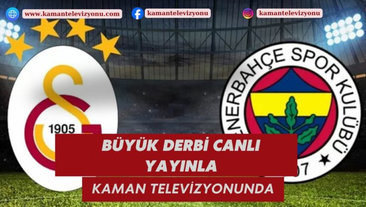 Tarihi Derbi Canlı Anlatımla Kaman Televizyonun’da