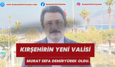 Kırşehir’in Yeni Valisi Murat Sefa Demiryürek Oldu.