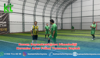 Kaman Kaymakamlığının Düzenlediği Kurumlar Arası Futbol Turnuvası Başladı