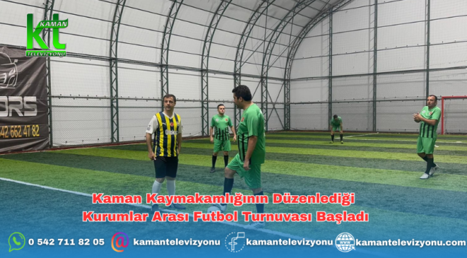 Kaman Kaymakamlığının Düzenlediği Kurumlar Arası Futbol Turnuvası Başladı