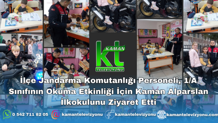 İlçe Jandarma Komutanlığı Personeli, 1/A Sınıfının Okuma Etkinliği İçin Kaman Alparslan İlkokulunu Ziyaret Etti