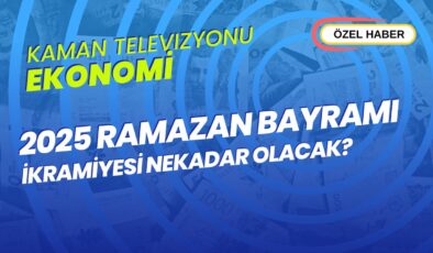 Kaman Televizyonu Özel Haberi: 2025 Ramazan Bayramı İkramiyesi Ne Kadar Olacak?