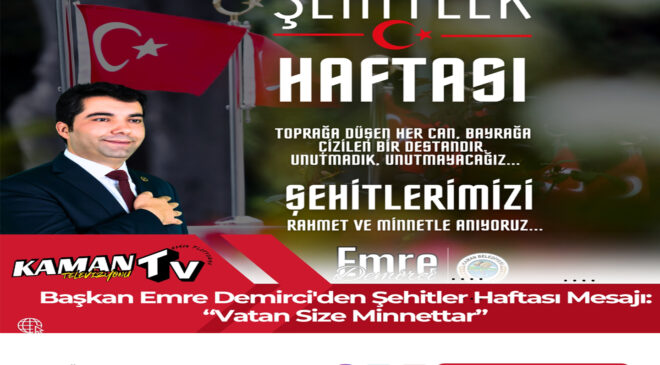 Başkan Emre Demirci’den Şehitler Haftası Mesajı: “Vatan Size Minnettar”