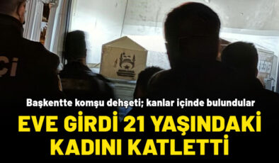 Başkentte komşu dehşeti! Eve girdi, 21 yaşındaki genç kadını öldürüp intihar etti