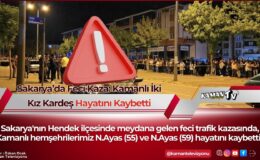 Sakarya’da Feci Kaza: Kamanlı İki Kız Kardeş Hayatını Kaybetti