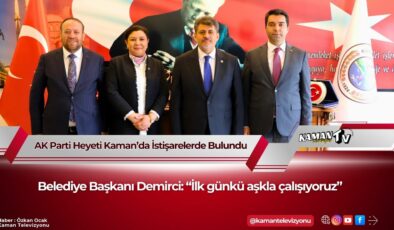 AK Parti Heyeti Kaman’da İstişarelerde Bulundu