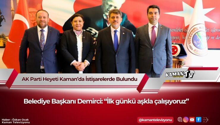 AK Parti Heyeti Kaman’da İstişarelerde Bulundu