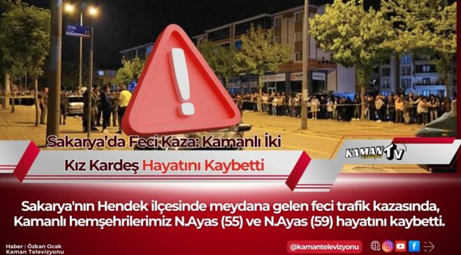 Sakarya’da Feci Kaza: Kamanlı İki Kız Kardeş Hayatını Kaybetti
